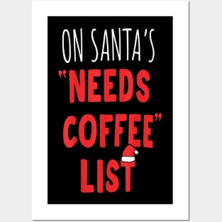 On Santa's Needs Coffee List Christmas Coffee Lovers Posters and Art